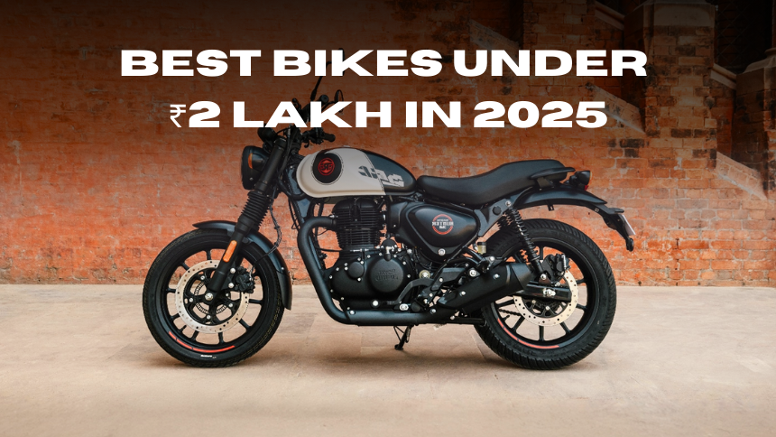 Bikes under ₹2 Lakh: 2025 में Young Riders के लिए बेहतरीन Options